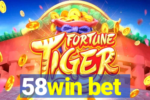 58win bet